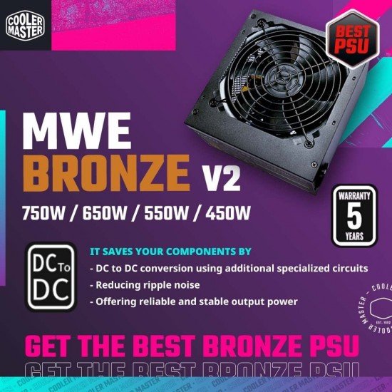 Cooler Master MWE 650 Bronze V2 Power Supply - Non-Modular | 80 Plus Bronze Certified | 120mm HDB Fan | DC-to-DC Circuit Design | 2 EPS Connector | ATX 2.52 Version | 650 Watt Cooler Master MWE 650 Bronze V2 Power Supply - Non-Modular | 80 Plus Bronze Certified | 120mm HDB Fan | DC-to-DC Circuit Design | 2 EPS Connector | ATX 2.52 Version | 650 Watt