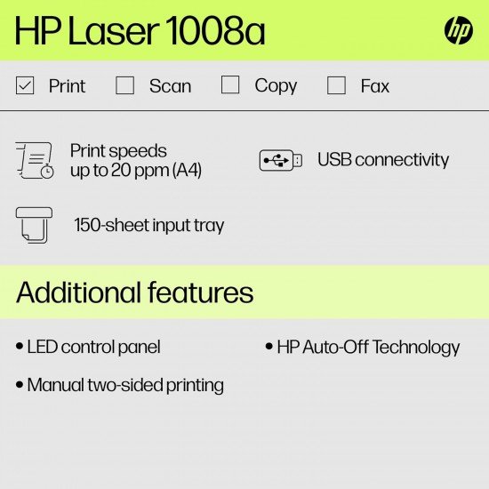 HP Laser 1008a Printer, Single Function, Print, Hi-Speed USB 2.0, Up to 21 ppm, 150-sheet Input Tray, 100-sheet Output Tray, 10,000-page Duty Cycle, 1-Year Warranty, Black and White, 714Z8A HP Laser 1008a Printer, Single Function, Print, Hi-Speed USB 2.0, Up to 21 ppm, 150-sheet Input Tray, 100-sheet Output Tray, 10,000-page Duty Cycle, 1-Year Warranty, Black and White, 714Z8A